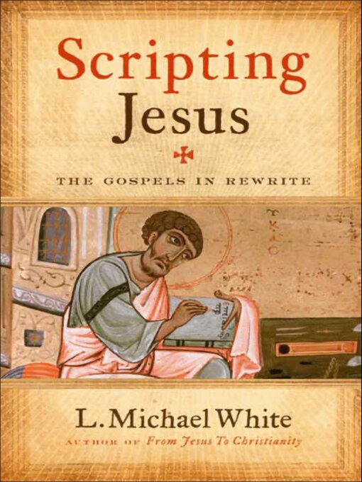 Title details for Scripting Jesus by L. Michael White - Wait list